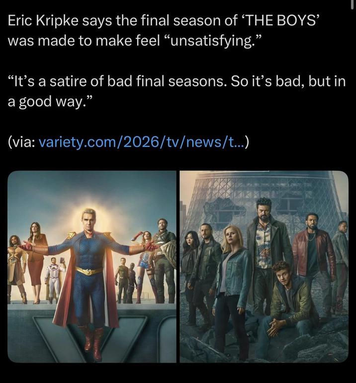 Eric Kripke says the final season of 'THE BOYS' was made to make feel "unsatisfying." "It's a satire of bad final seasons. So it's bad, but in a good way." (via: variety.com/2026/tv/news/t...)