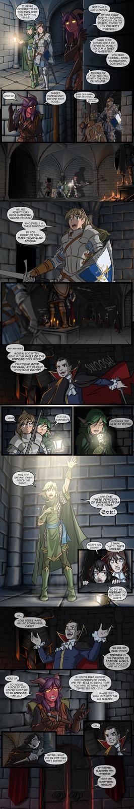 HOLD UP. IT NEVER OCCURED TO ME YOU WERE WITH THE XANATHAR GUILD... NOT THAT I HAD A CHOICE. HAVING KILLED HORVAST ROSZNAR, I ENDED UP ON THE STREETS, TRYING TO LIVE OFF PETTY THIEVERY... WE ARE ADVENTURERS FROM WATERDEEP, SEEKING PASSAGE! WHO DWELLS IN THESE SHADOWS? BE YOU FRIEND OR FOE... MAKE YOURSELVES KNOWN! HEH HEH HEH... AH-AH-AHH! MORTAL FOOTSTEPS ECHO IN THE HALLS OF THE UNDYING ONCE MORE! YIELD YOUR GOLD AND FLEE, LEST WE FEAST UPON YOUR BLOOD! THERE IS NO FUTURE FOR A KID TRYING TO MAKE IT SOLO AS A THIEF IN WATERDEEP. YOU NEED A FENCE... SOME CONNECTIONS, CONTRACTS... SOONER OR LATER YOU FALL IN WITH THE GUILD, OR YOU DIE. THERE'S CANDLELIGHT BEYOND THAT DOOR... EARS OF A HAWK, EYES OF A FOX... ...WAIT, THAT AIN'T RIGHT. ...HUH? V-V-VA- VAMPIRES!? MAY THY RADIANT DAWN PIERCE THE NIGHT... UH... YOUR FEEBLE MAGIC HAS NO POWER HERE, CLERIC! KEH-KEH-KEH... O O HUEH HUEH HUEH... SWOOSH! MORNINGLORD... HEAR MY PRAYER. ...AND CAST THESE DENIZENS OF DARKNESS FROM OUR SIGHT! Exite! WHAT'S SHE DOIN'? I THINK THAT'S.. TURN UNDEAD. SO DO WE... PRETEND TO RUN AWAY OR WHAT? WE ARE NO MERE SPAWN! TREMBLE IN THE PRESENCE OF VAMPIRE LORDS, COUNT MALICHOR AND HIS COURT! HOLD UP. SO YOU'RE A NOBLE? AND YOU'RE SUPPOSED TO BE UNDYING AND ALL? IF YOU'VE BEEN AROUND FOR HUNDREDS OF YEARS, AND YET STILL SO BROKE THAT YOU HAVE TO SHAKE DOWN TRAVELLERS FOR COIN... ... MAYBE JUST WALK OUT INTO THE SUN ALREADY. UKTARL, WHAT DO WE DO? THEY AIN'T BUYING IT! TCH... BY THE FIRE- BLACKENED PITS OF NESSUS! MUSTIDO EVERYTHING MYSELF?!