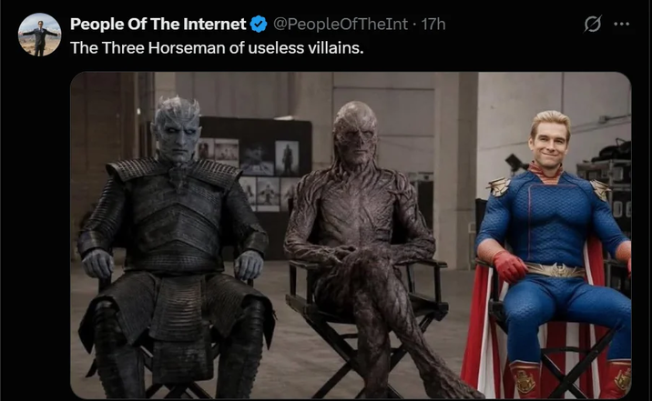 People Of The Internet The Three Horseman of useless villains. 1427 n @PeopleOfTheInt. 17h D