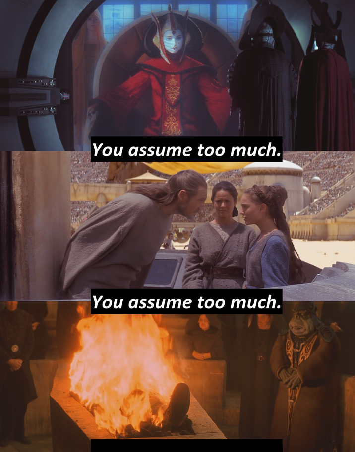 You assume too much. You assume too much.