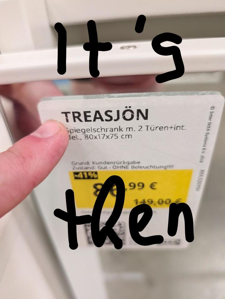 It's TREASJÖN Spiegelschrank m. 2 Türen+int. Bel., 80x17x75 cm Inter IKEA Systems B.V. 2018 86632699 Grund: Kundenrückgabe Zustand: Gut-OHNE Beleuchtung!!!! 41% 149,00€ then