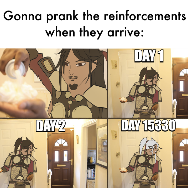 Gonna prank the reinforcements when they arrive: DAY 1 DAY 2 DAY 15330
