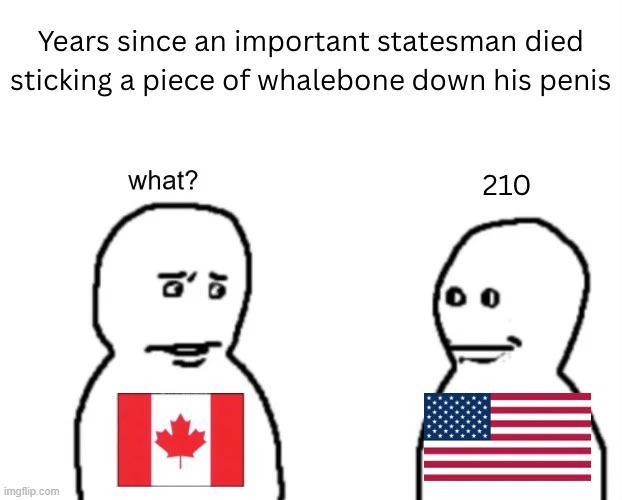 Years since an important statesman died sticking a piece of whalebone down his penis imgflip.com what? ៩៖ 210