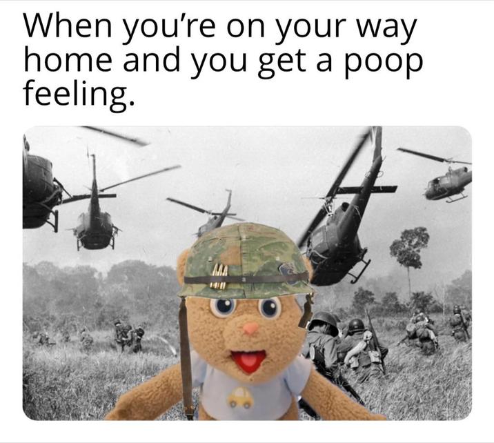 When you're on your way home and you get a poop feeling.