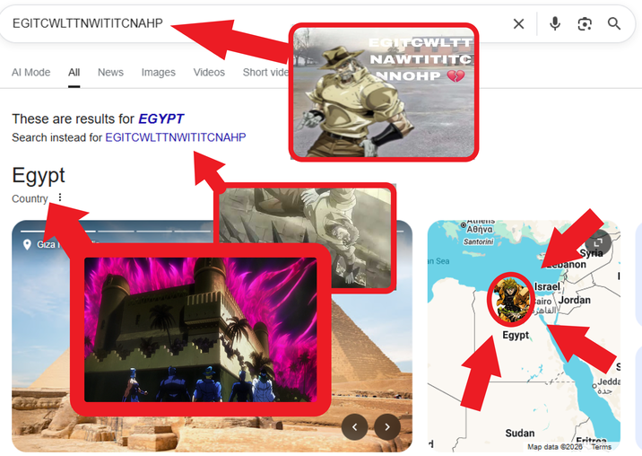 EGITCWLTTNWITITCNAHP Al Mode All News Images Videos Short vide These are results for EGYPT Search instead for EGITCWLTTNWITITCNAHP Egypt Country : Giza EGITCWLTT NAWTITITC NNOHP an Sea 1 Aulens Αθήνα Santorini Egypt Sudan Syria Guanon Israel Cairo Jordan ل القاهرة S Jedda حدة Fritraa Map data ©2026 Terms
