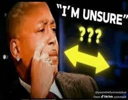 "I'M UNSURE" ??? From Tok come