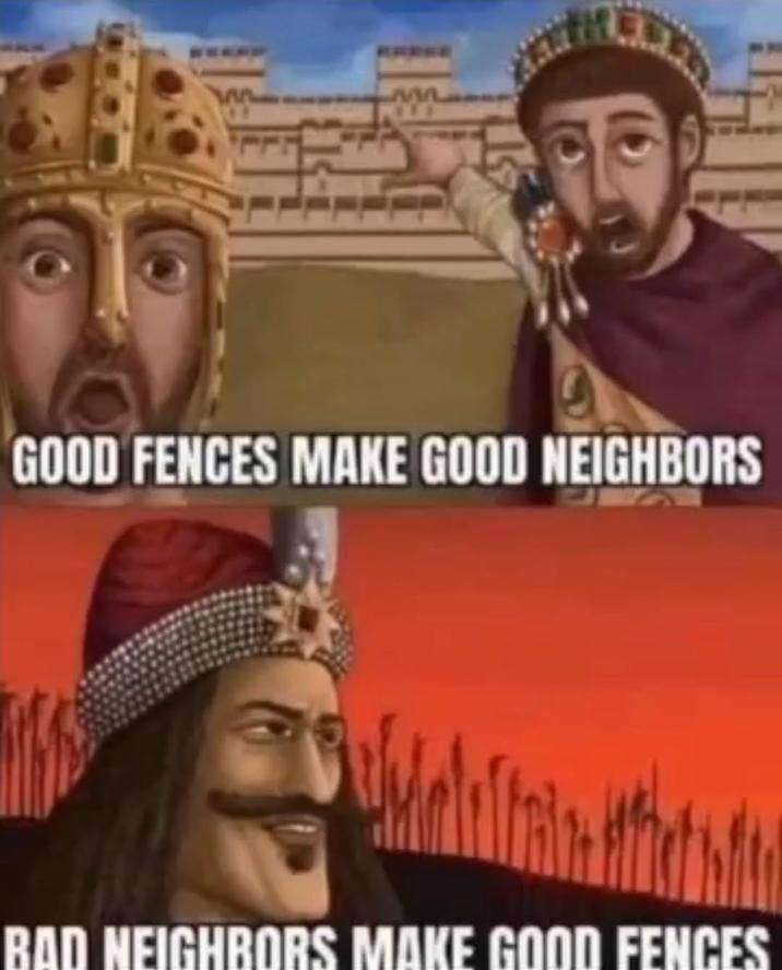 M GOOD FENCES MAKE GOOD NEIGHBORS BAD NEIGHBORS MAKE GOOD FENCES