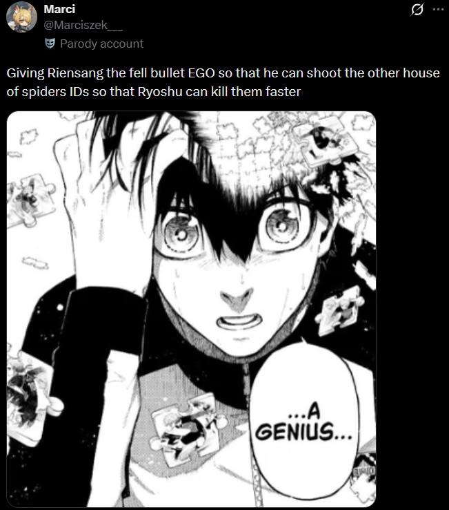 Marci @Marciszek Parody account Ø Giving Riensang the fell bullet EGO so that he can shoot the other house of spiders IDs so that Ryoshu can kill them faster ...A GENIUS...