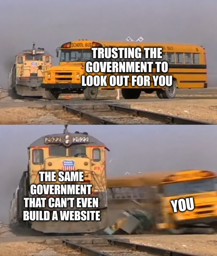 SCHOOL BUS TRUSTING THE GOVERNMENT TO LOOK OUT FOR YOU 2322 2322 THE SAME GOVERNMENT THAT CAN'T EVEN BUILD A WEBSITE YOU