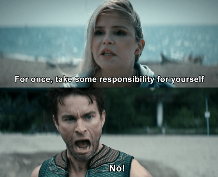 For once, take some responsibility for yourself No!