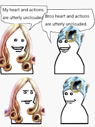My heart and actions are utterly unclouded Bros heart and actions are utterly unclouded.