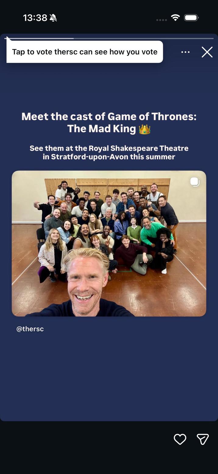 13:38 Tap to vote thersc can see how you vote Meet the cast of Game of Thrones: The Mad King See them at the Royal Shakespeare Theatre in Stratford-upon-Avon this summer @thersc ☑