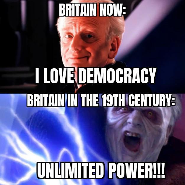 BRITAIN NOW: I LOVE DEMOCRACY BRITAIN IN THE 19TH CENTURY: UNLIMITED POWER!!!