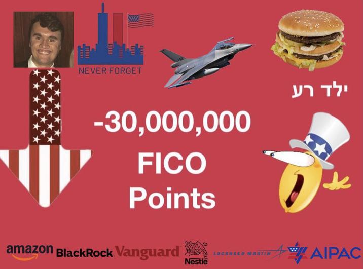 NEVER FORGET ילד רע ווי -30,000,000 FICO Points amazon BlackRock Vanguard LOCKHEED MARTIN Nestle * AIPAC