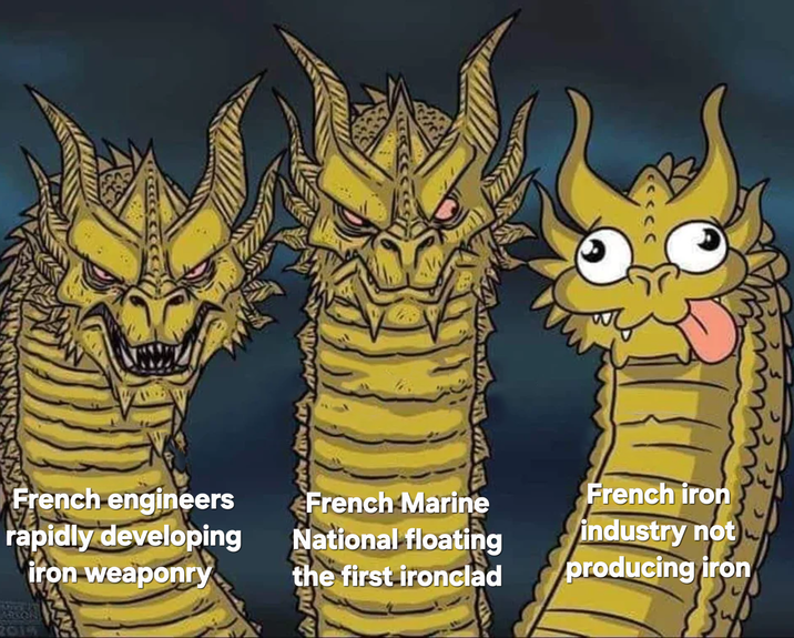French engineers rapidly developing iron weaponry French Marine National floating the first ironclad French iron industry not producing iron
