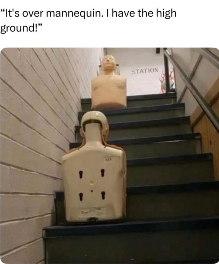 "It's over mannequin. I have the high ground!" STATION