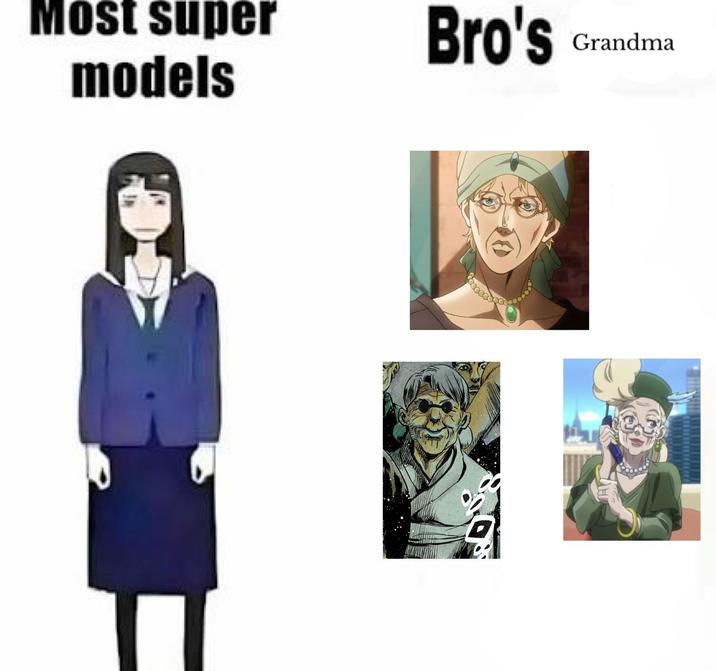 Most super models Bro's Grandma