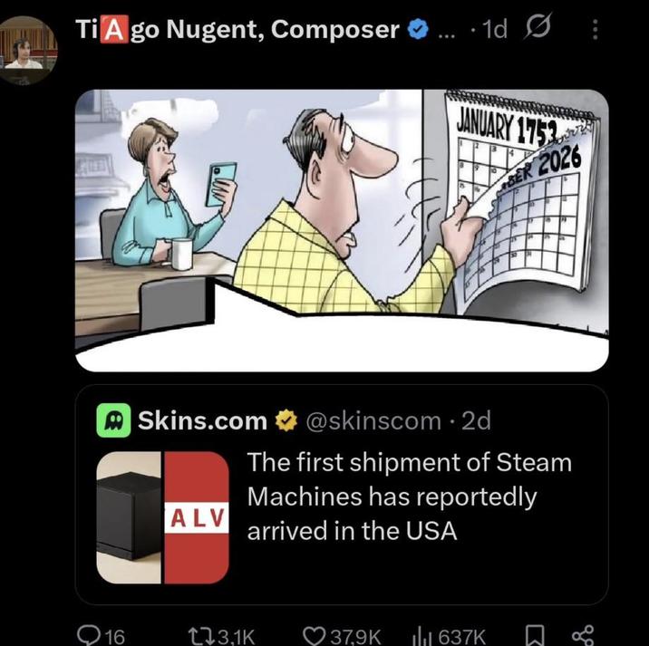 ❤ Ti Ago Nugent, Composer ... 1d Ø JANUARY 1753 Skins.com ALV BER 2026 @skinscom .2d The first shipment of Steam Machines has reportedly arrived in the USA Q16 173,1K ❤37,9K637K