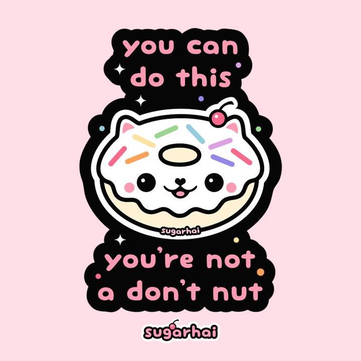 you can do this Sugarhai you're not a don't nut sugarhai