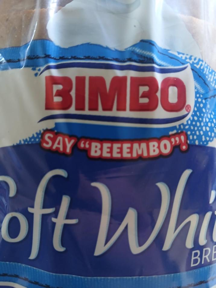 BIMBO SAY "BEEEMBO"! oft Whi BRE