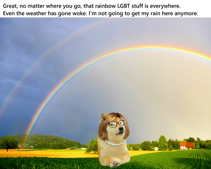 Great, no matter where you go, that rainbow LGBT stuff is everywhere. Even the weather has gone woke. I'm not going to get my rain here anymore.