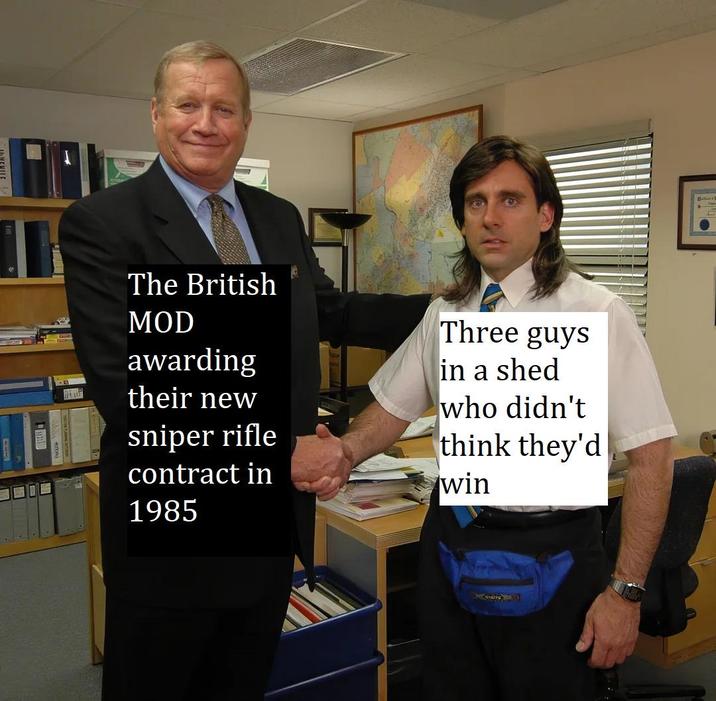 The British MOD awarding their new sniper rifle contract in 1985 Three guys in a shed who didn't think they'd win
