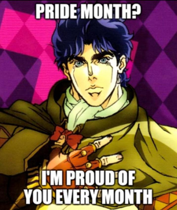 PRIDE MONTH? I'M PROUD OF YOU EVERY MONTH