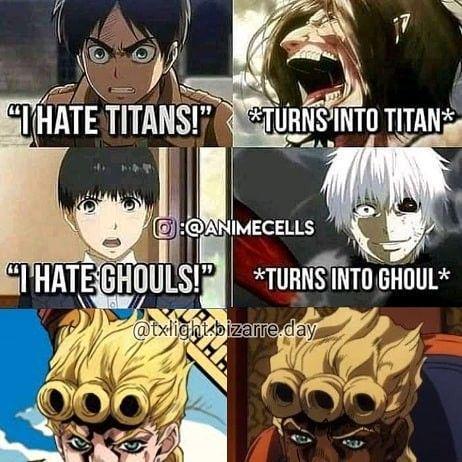 HATE TITANS!" *TURNS INTO TITAN* :@ANIMECELLS "HATE GHOULS!" *TURNS INTO GHOUL* @txlight.bizarre.day