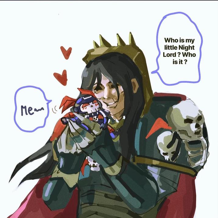 Mem Who is my little Night Lord? Who is it?