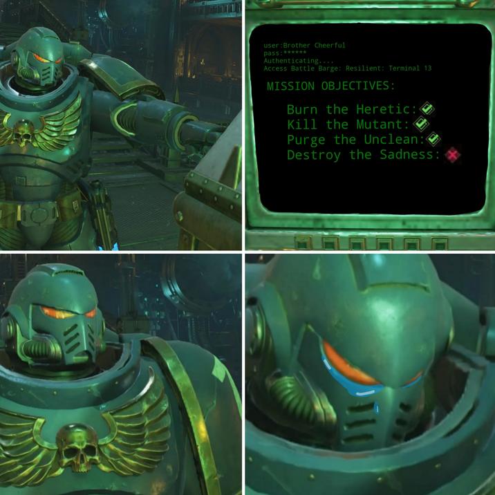 user: Brother Cheerful pass: ****** Authenticating.... Access Battle Barge: Resilient: Terminal 13 MISSION OBJECTIVES: Burn the Heretic: Kill the Mutant: Purge the Unclean: Destroy the Sadness: B + 111 200