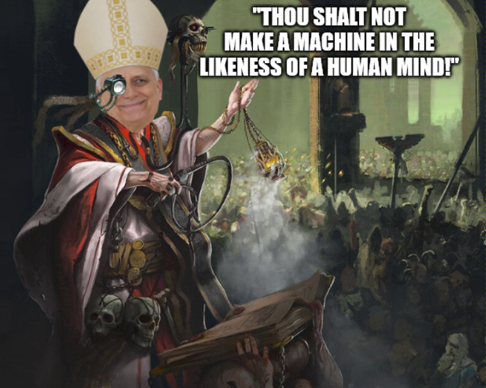 "THOU SHALT NOT MAKE A MACHINE IN THE LIKENESS OF A HUMAN MIND!"