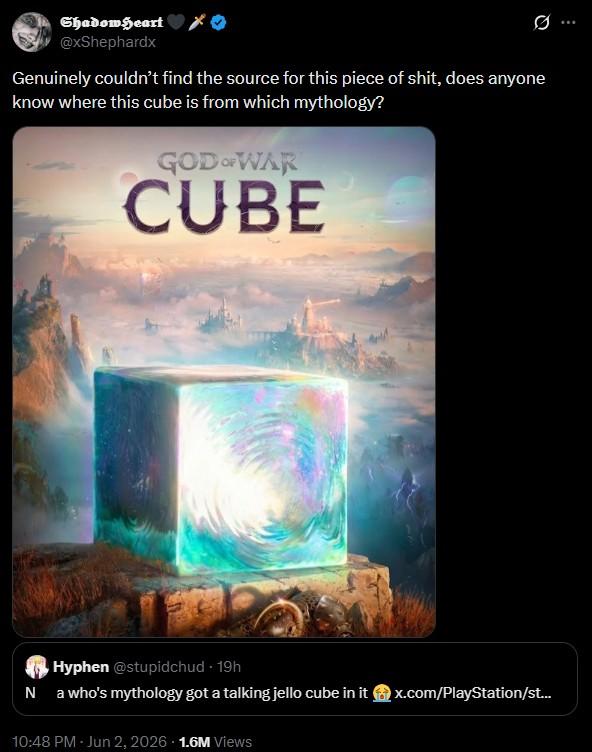 Shadow Heart @xShephardx Ø... Genuinely couldn't find the source for this p------------, does anyone know where this cube is from which mythology? GOD OF WAR CUBE Hyphen @stupidchud - 19h N a who's mythology got a talking jello cube in it x.com/PlayStation/st... 10:48 PM - Jun 2, 2026 1.6M Views