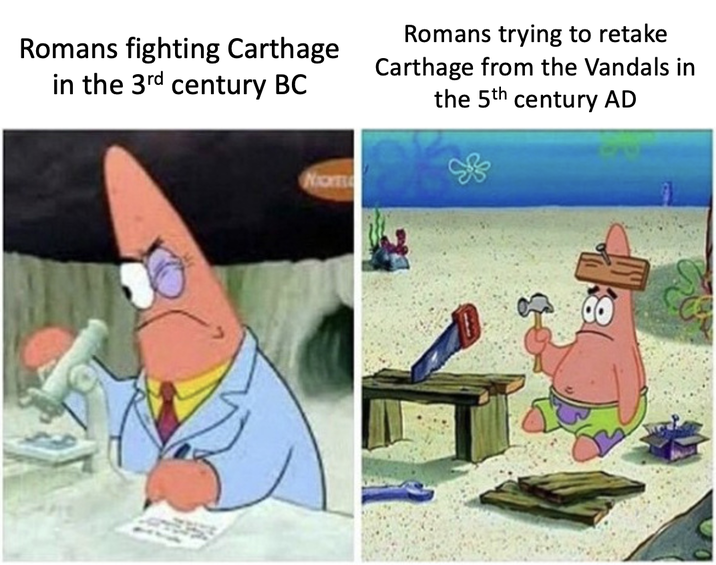 Romans fighting Carthage in the 3rd century BC Romans trying to retake Carthage from the Vandals in the 5th century AD NICHT