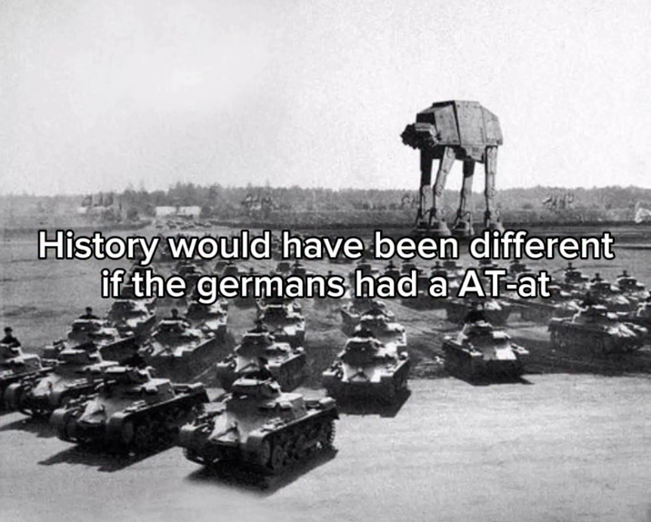 History would have been different if the germans had a AT-at