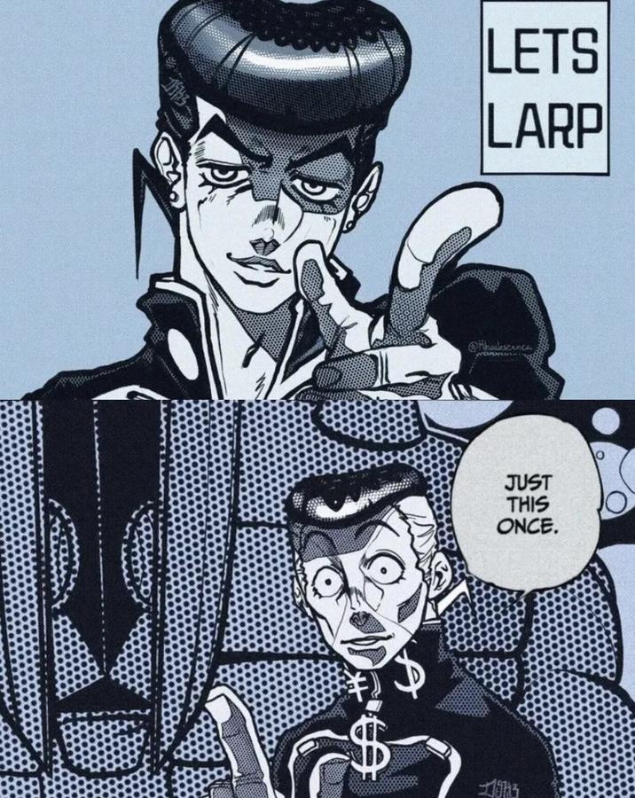 好 LETS LARP JUST THIS ONCE. A