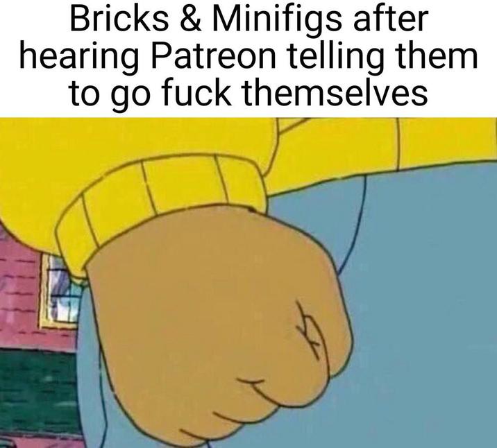 Bricks & Minifigs after hearing Patreon telling them to go f--- themselves