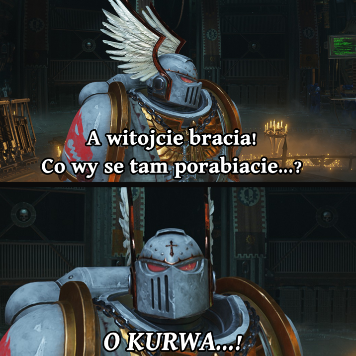 A witojcie bracia! Co wy se tam porabiacie...? COMMALLBLLL O KURWA...!