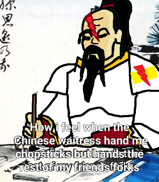 你 乃 How i feel when the Chinese waitress hand me chopsticks but handstthe resttof my friendsfforks