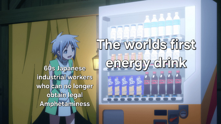 60s Japanese industrial workers who can no longer obtain legal Amphetaminess The worlds first energy drink