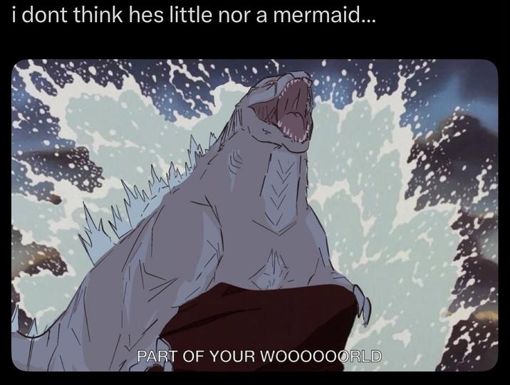 i dont think hes little nor a mermaid... PART OF YOUR WOOOOOORLD