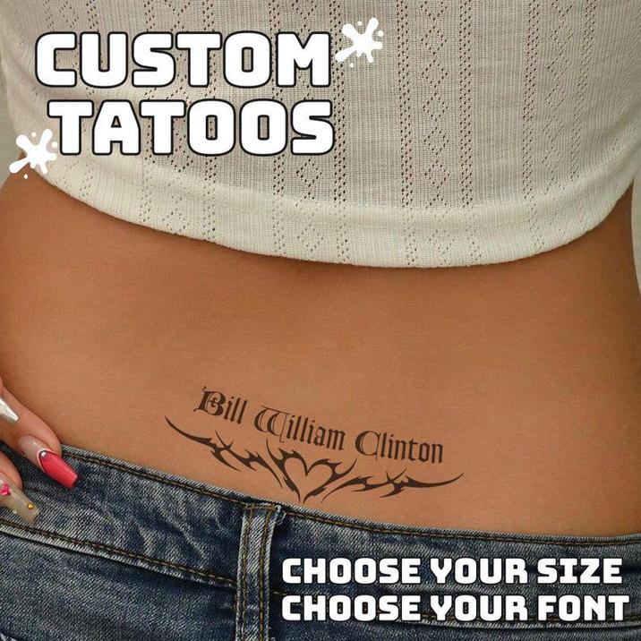 CUSTOM** TATOOS Bill William Clinton CHOOSE YOUR SIZE CHOOSE YOUR FONT