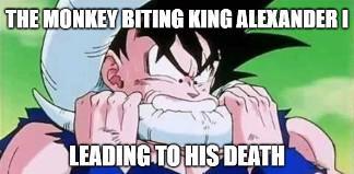 THE MONKEY BITING KING ALEXANDER I LEADING TO HIS DEATH
