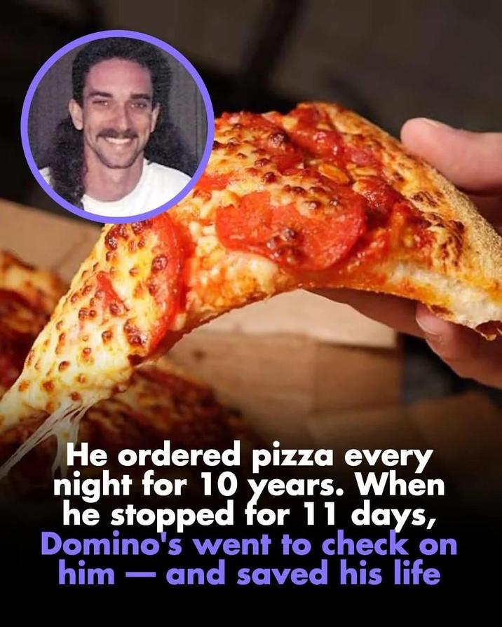 He ordered pizza every night for 10 years. When he stopped for 11 days, Domino's went to check on him- and saved his life