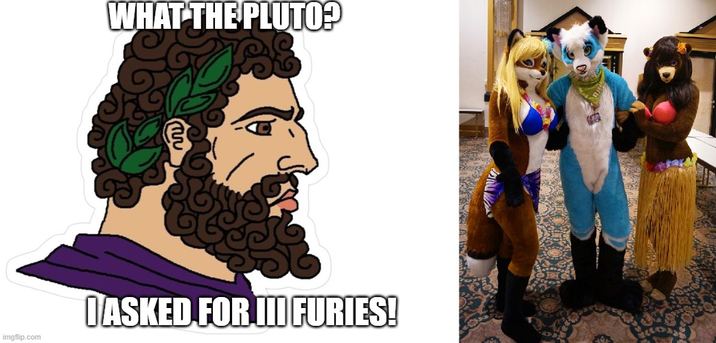 WHAT THE PLUTO? DASKED FOR III FURIES! imgflip.com