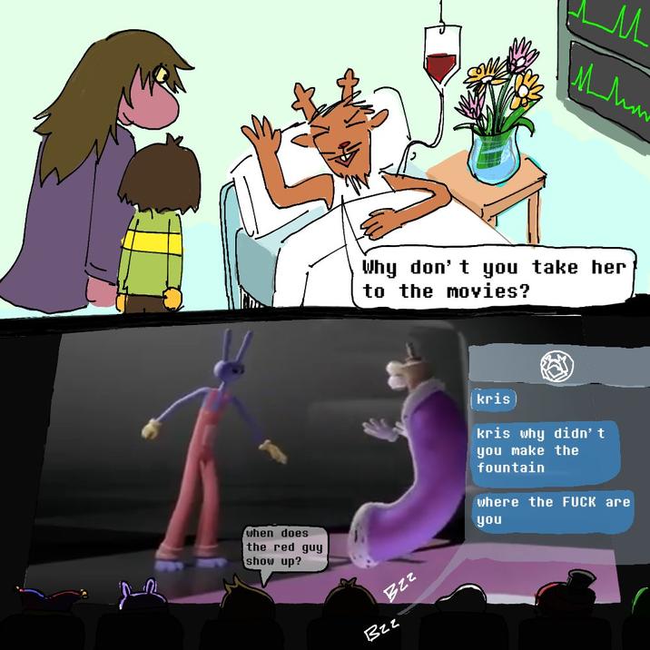 , fi when does the red guy show up? M Why don't you take her to the movies? Bzz Bzz kris kris why didn't you make the fountain where the F--- are you