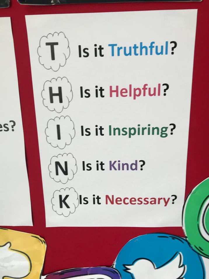 es? T♥ Is it Truthful? H Is it Helpful? Is it Inspiring? NIs it Kind? K Is it Necessary?