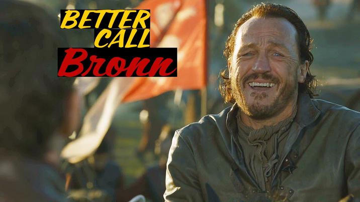 BETTER CALL Bronn