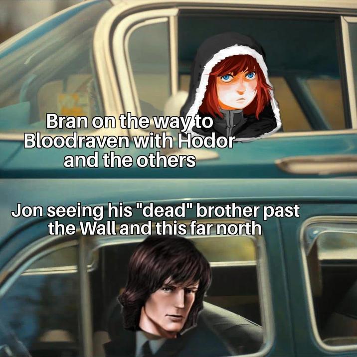 Bran on the way to Bloodraven with Hodor and the others Jon seeing his "dead" brother past the Wall and this far north