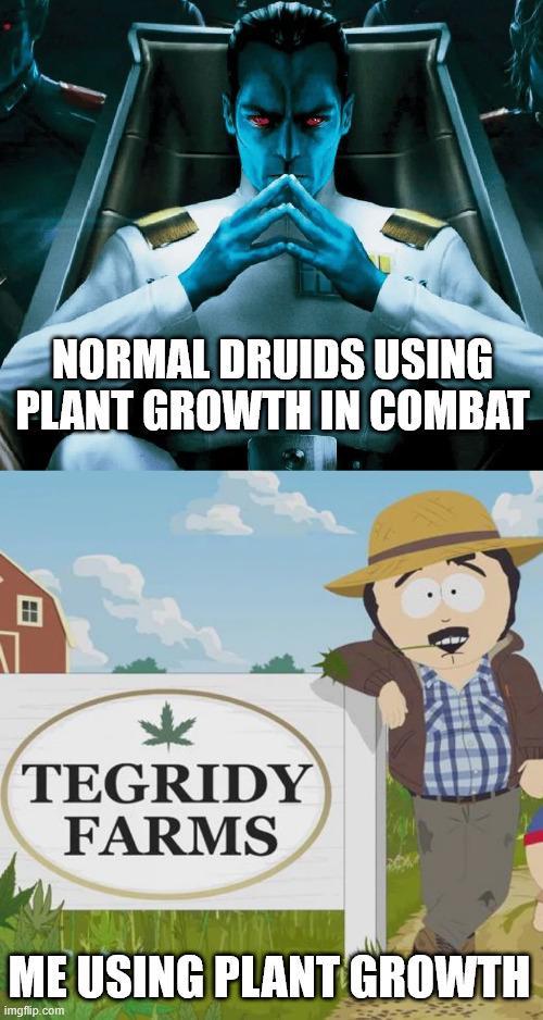 NORMAL DRUIDS USING PLANT GROWTH IN COMBAT TEGRIDY FARMS ME USING PLANT GROWTH imgflip.com