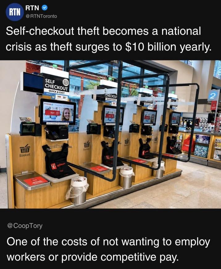RTN RTN @RTNToronto Self-checkout theft becomes a national crisis as theft surges to $10 billion yearly. Basket SELF CHECKOUT QUICK & EASY SHEET 35 CHECKOUT QUICK & EAST Start Basket optimum 2 SECKOUT @CoopTory One of the costs of not wanting to employ workers or provide competitive pay.
